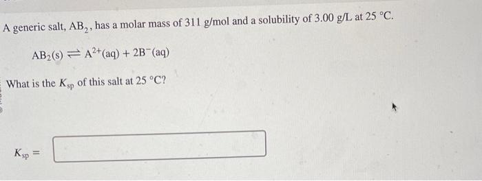 Solved A generic salt, AB2, has a molar mass of 311 g/mol | Chegg.com