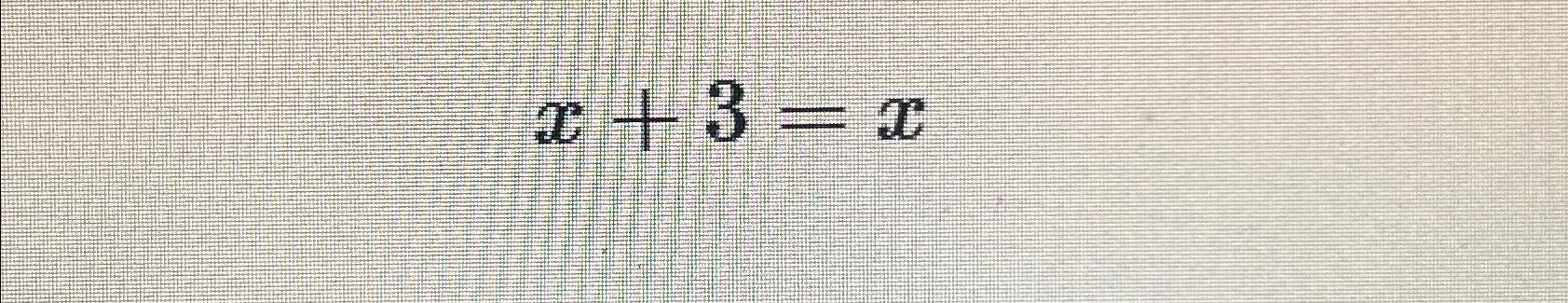 Solved x+3=x | Chegg.com