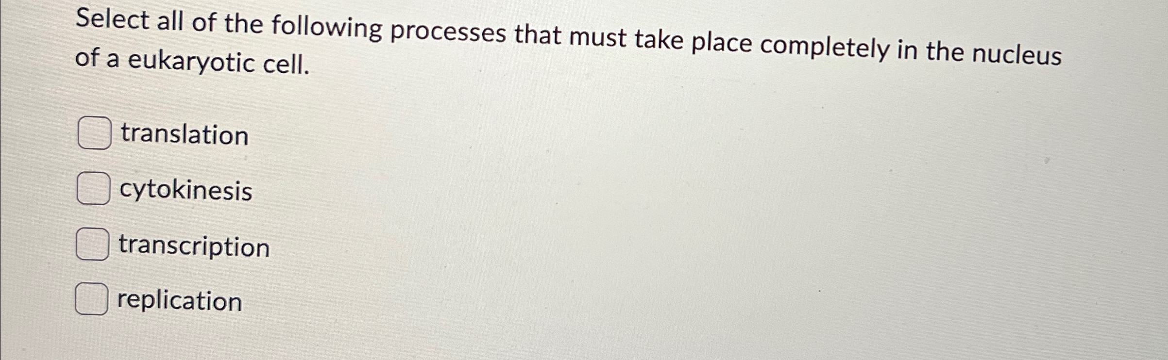 Solved Select all of the following processes that must take | Chegg.com