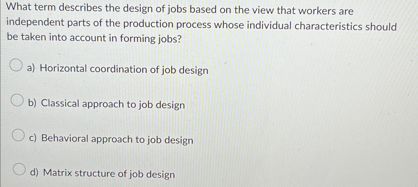 Solved What term describes the design of jobs based on the | Chegg.com