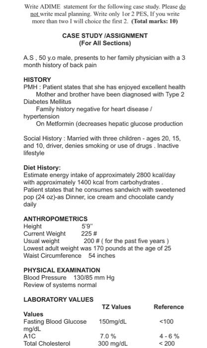 Write ADIME statement for the following case study. Please do not write meal planning. Write only for 2 PES, If you write mor