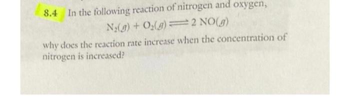 Solved 8.4 In The Following Reaction Of Nitrogen And Oxygen, | Chegg.com