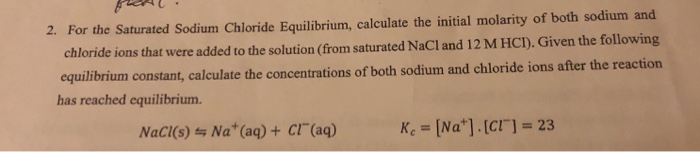 Solved 2 For The Saturated Sodium Chloride Equilibrium