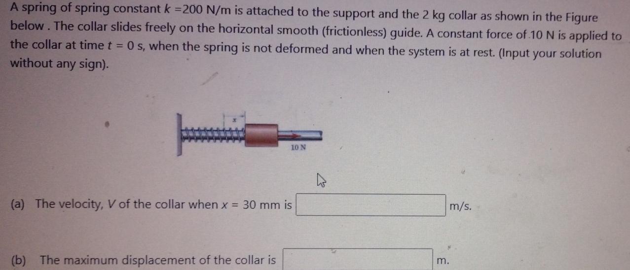 Solved A spring of spring constant k =200 N/m is attached to