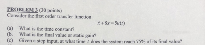 Solved PROBLEM 3 (30 points) Consider the first order | Chegg.com