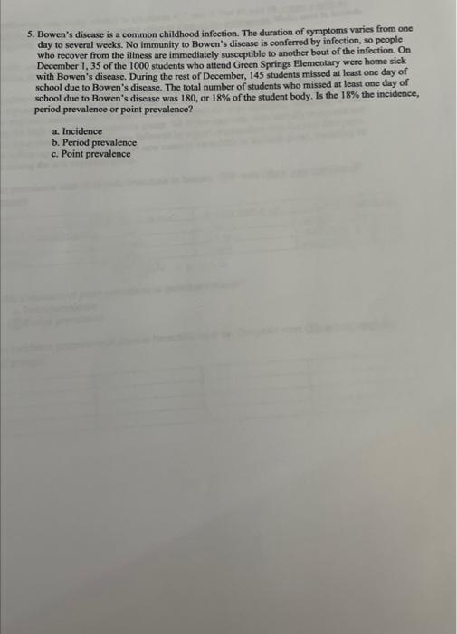 5. Bowens disease is a common childhood infection. The duration of symptoms varies from one day to several weeks. No immunit