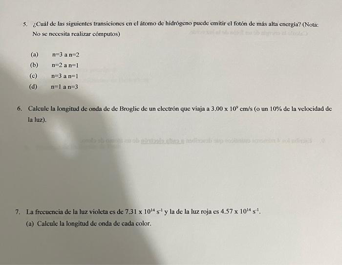 5. ¿Cuál de las siguientes transiciones en el átomo de hidrógeno puede emitir el fotón de más alta energia? (Nota: No se nece