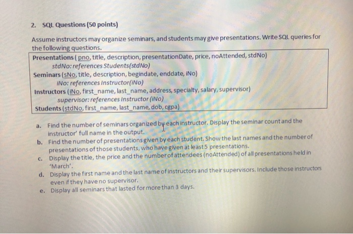 Solved 2. SQL Questions (50 points) Assume instructors may | Chegg.com
