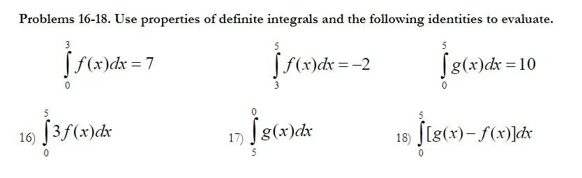 Solved Problems 16−18. Use properties of definite integrals | Chegg.com