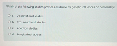 Solved Which of the following studies provides evidence for | Chegg.com