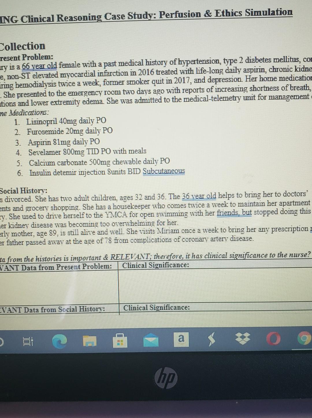 ING Clinical Reasoning Case Study: Perfusion & Ethics Simulation Collection Tesent Problem: uy is a 66 vear old female with a