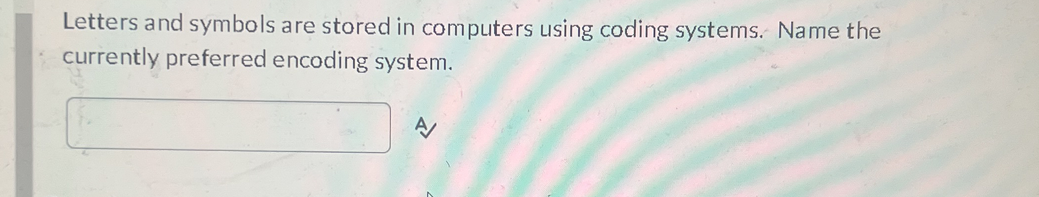 Solved Letters and symbols are stored in computers using | Chegg.com