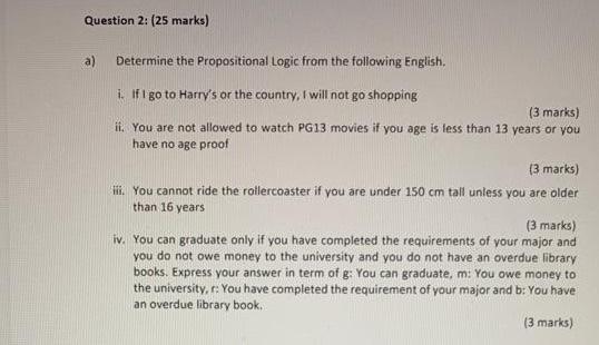 Solved Question 2: (25 Marks) A) Determine The Propositional | Chegg.com