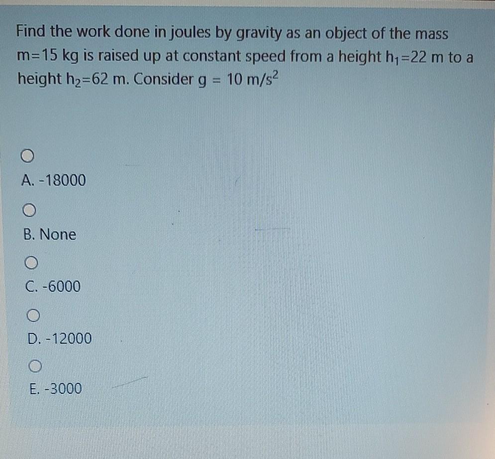 Solved Find the work done in joules by gravity as an object