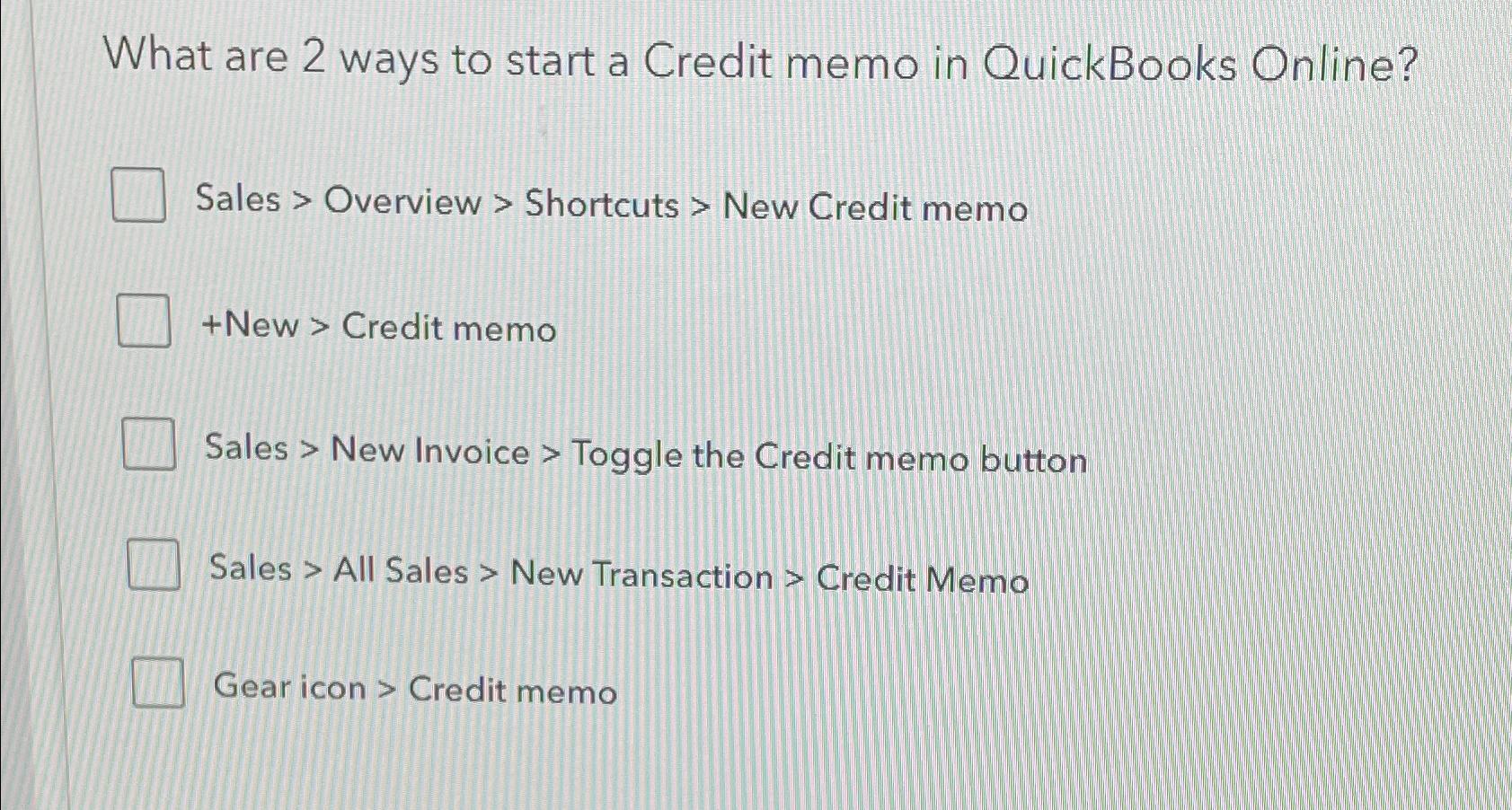 Solved What are 2 ways to start a Credit memo in QuickBooks
