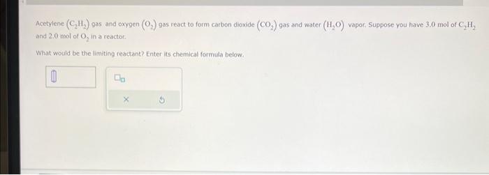 Solved Acetylene (C2H2) gas and oxygen (O2) gas react to | Chegg.com