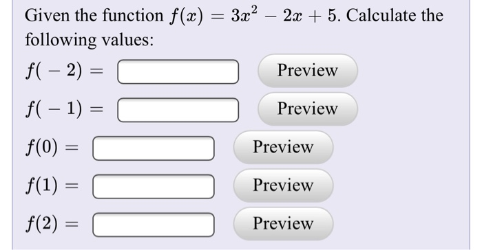Solved Given the function f(x) = 3x2 – 2x + 5. Calculate the | Chegg.com