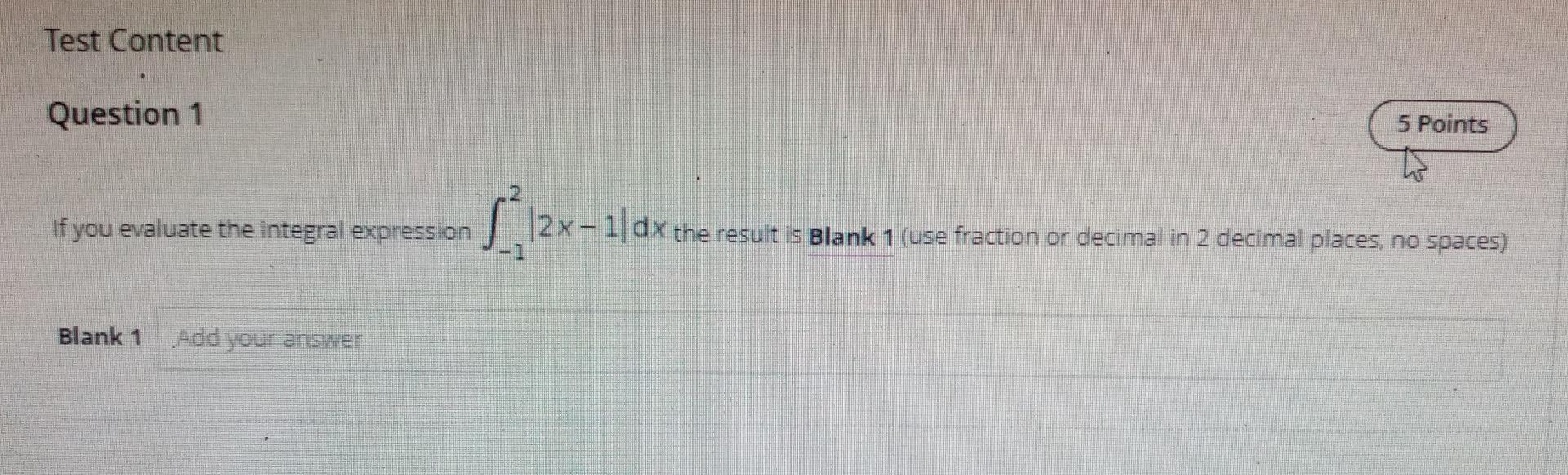 Solved Test Content Question 1 If you evaluate the integral | Chegg.com