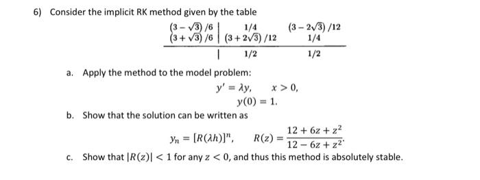 Solved 6) Consider the implicit RK method given by the table | Chegg.com