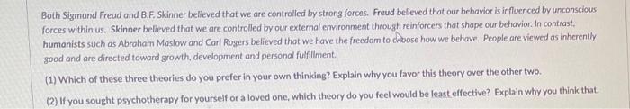 Solved Both Sigmund Freud and B.F. Skinner believed that we | Chegg.com