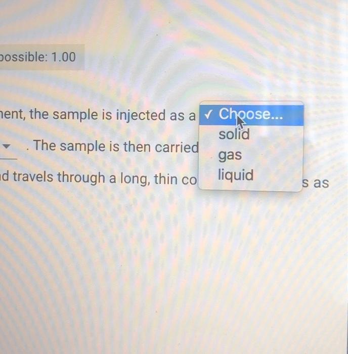 Solved In a gas chromatography experiment, the sample is