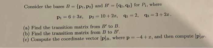 Solved Consider The Bases B={p1,p2} And B′={q1,q2} For P1, | Chegg.com