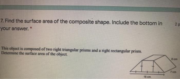 Solved 7. Find the surface area of the composite shape. | Chegg.com