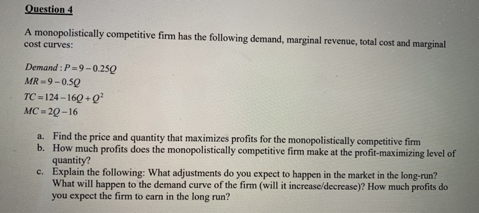 Solved Question 4 A monopolistically competitive firm has | Chegg.com