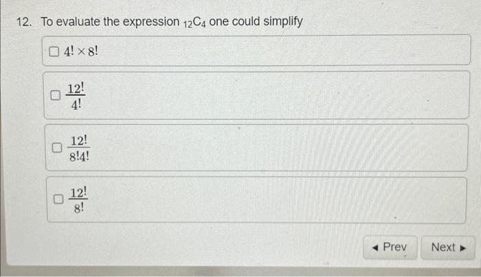 Solved 2. To evaluate the expression 12C4 one could simplify | Chegg.com