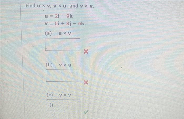 Solved Find U×v V×u And V×v U 2i 9kv 6i 8j−6k A U×v B