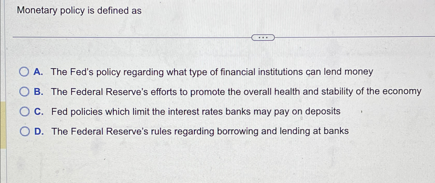 Solved Monetary Policy Is Defined AsA. ﻿The Fed's Policy | Chegg.com