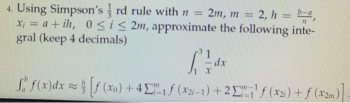 Solved 4. Using Simpson's rd rule with n = 2m, m = 2, h = | Chegg.com