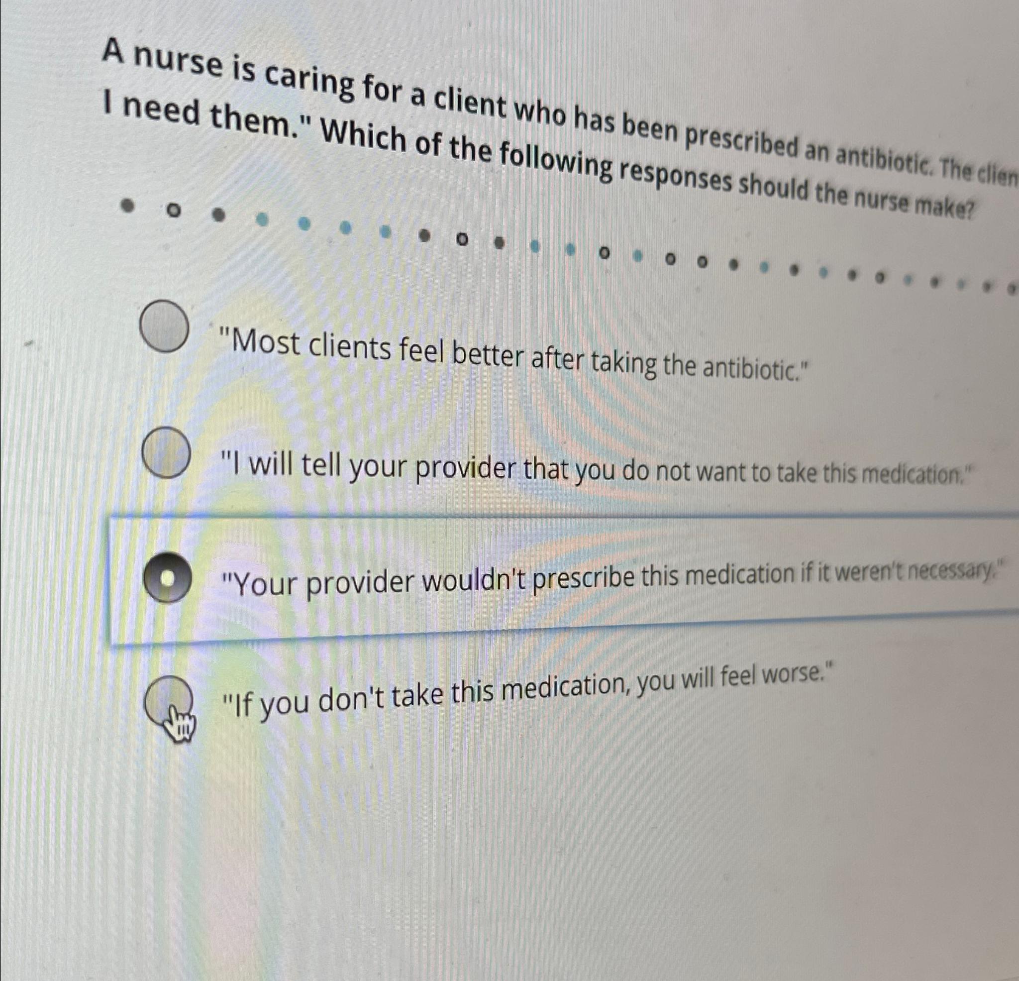Solved A nurse is caring for a client who has been | Chegg.com