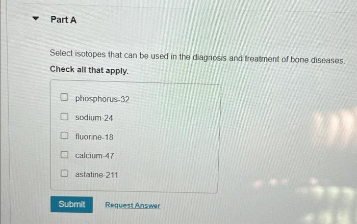 Solved Select isotopes that can be used in the diagnosis and | Chegg.com