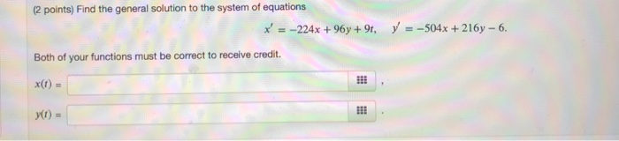 Solved (2 points) Find the general solution to the system of | Chegg.com