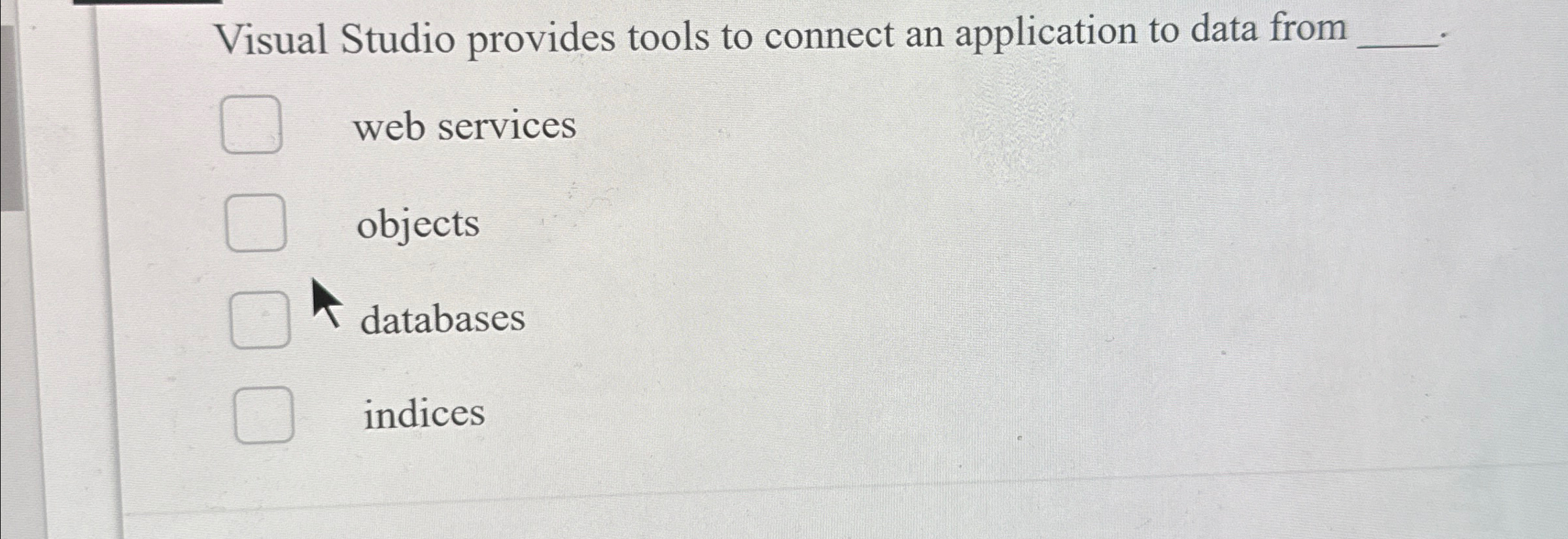 Solved Visual Studio provides tools to connect an | Chegg.com