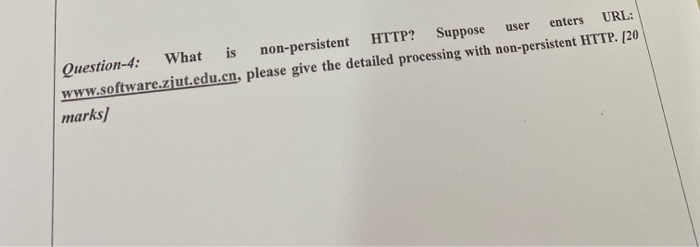 Question-4: www.software.zjut.edu.cn, please give the detailed processing with non-persistent HTTP. [20 marks] HTTP? URL: Sup