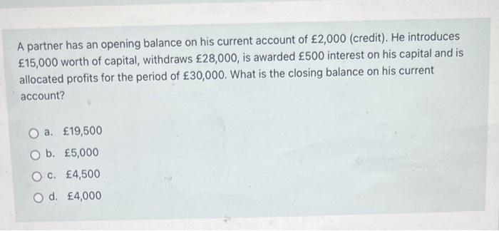 Solved A partner has an opening balance on his current | Chegg.com