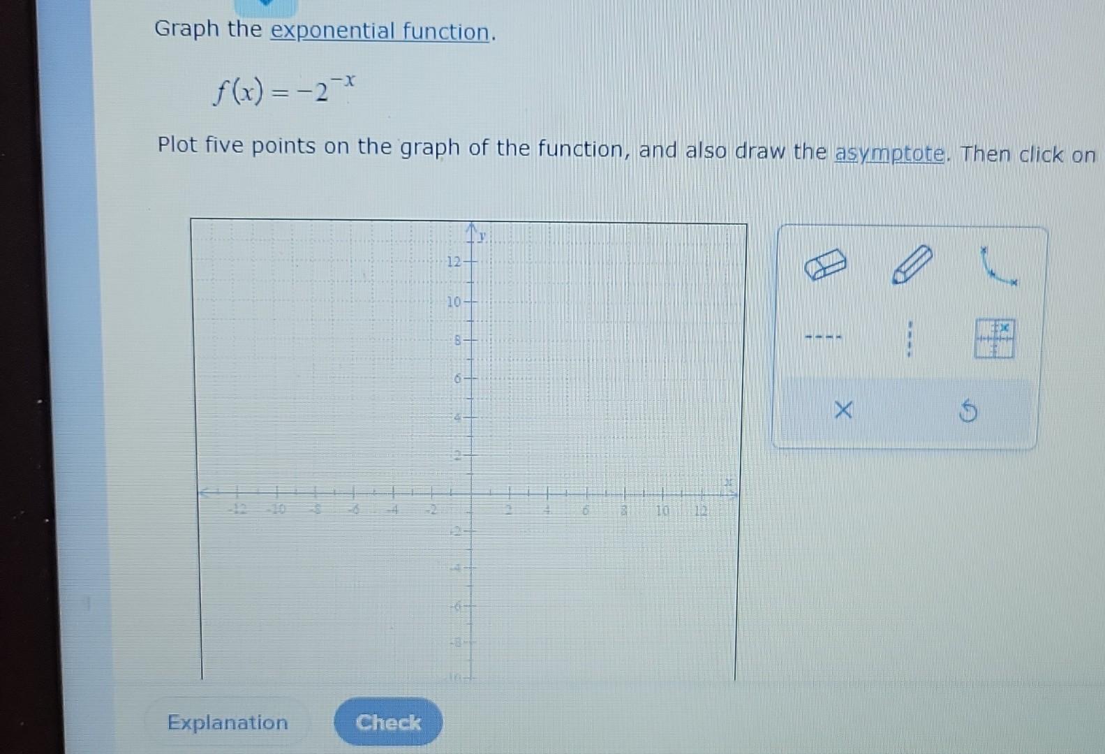 Solved Graph the exponential function. f(x) = -2* Plot five | Chegg.com