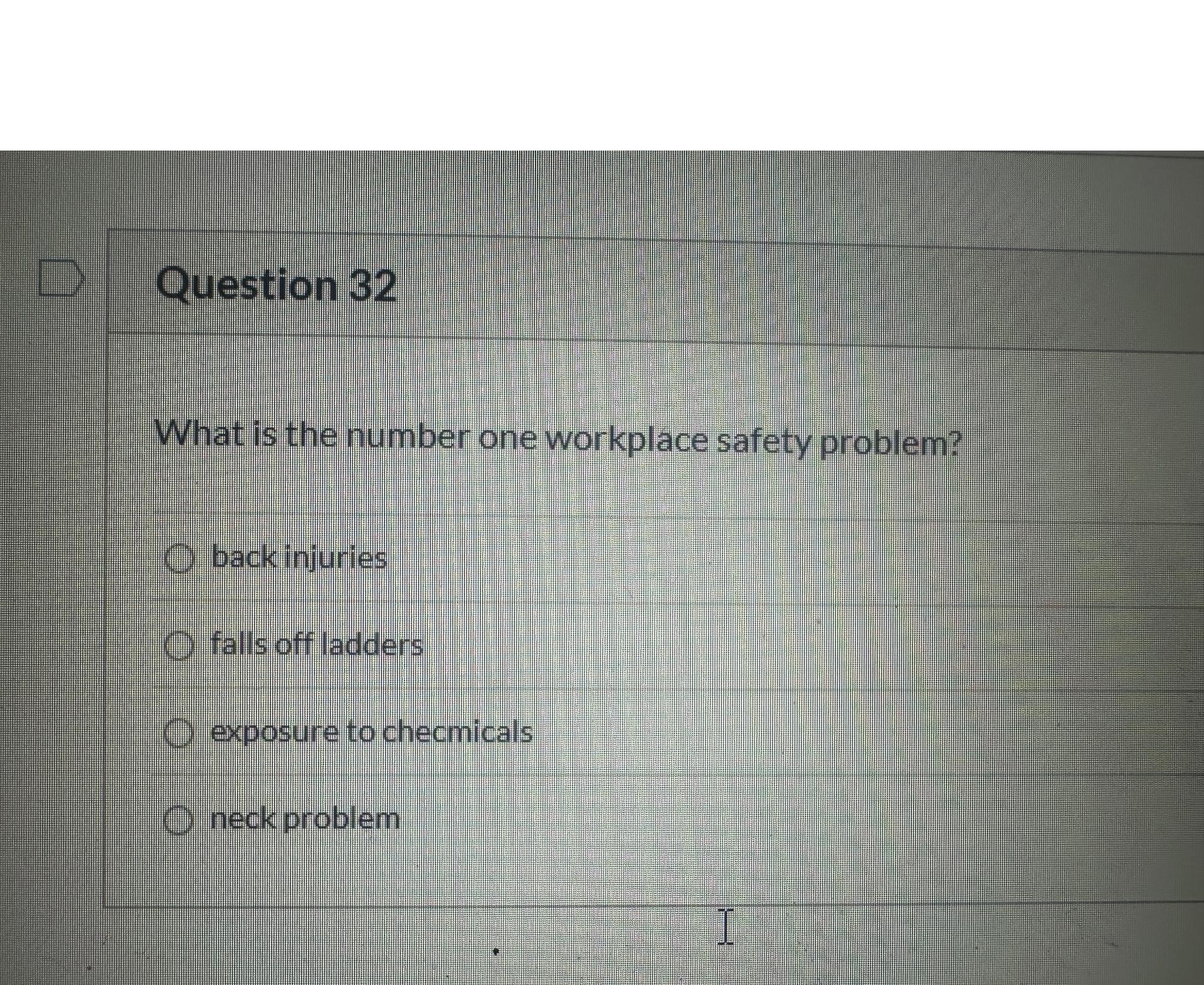 Question 32What is the number one workplace safety | Chegg.com