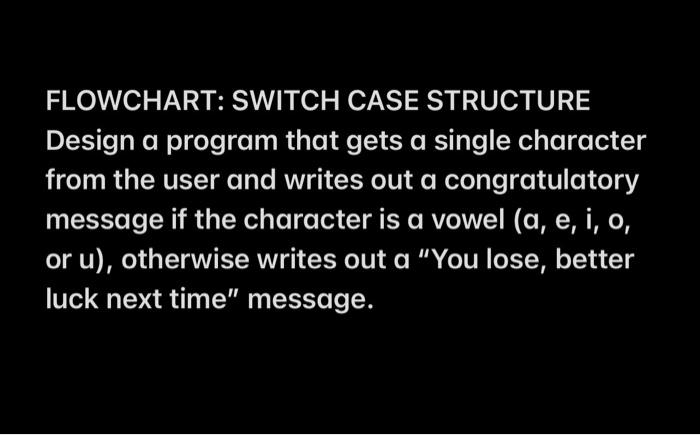 Solved FLOWCHART: SWITCH CASE STRUCTURE Design a program | Chegg.com