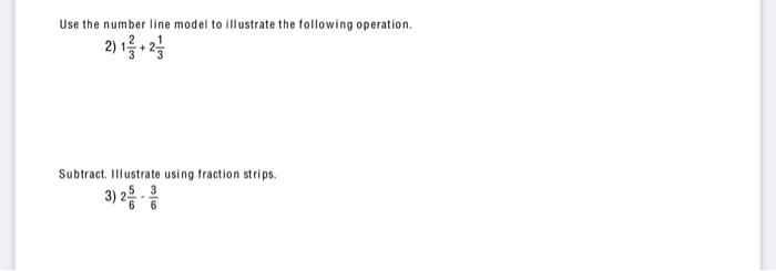 Solved 2) 132+231 Subtract. III ustrate using fraction | Chegg.com