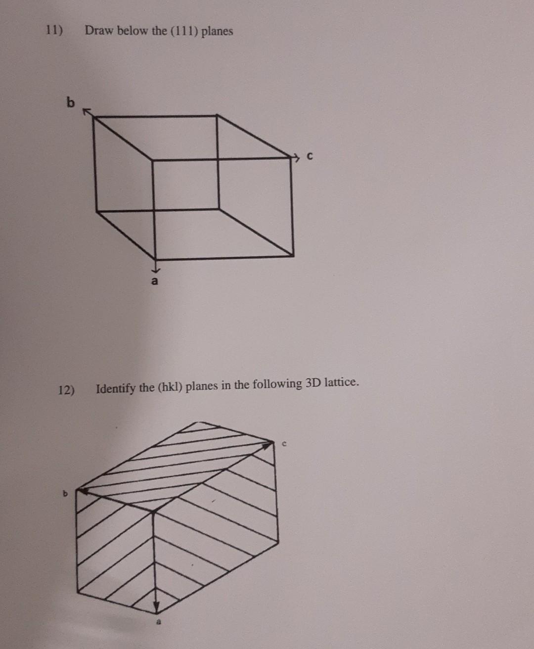 Solved 11) Draw below the (111) planes С а 12) Identify the | Chegg.com