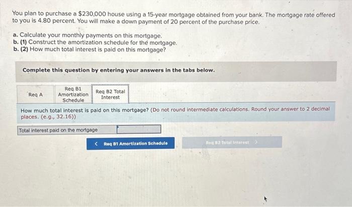 Solved You Plan To Purchase A $230,000 House Using A 15-year | Chegg.com