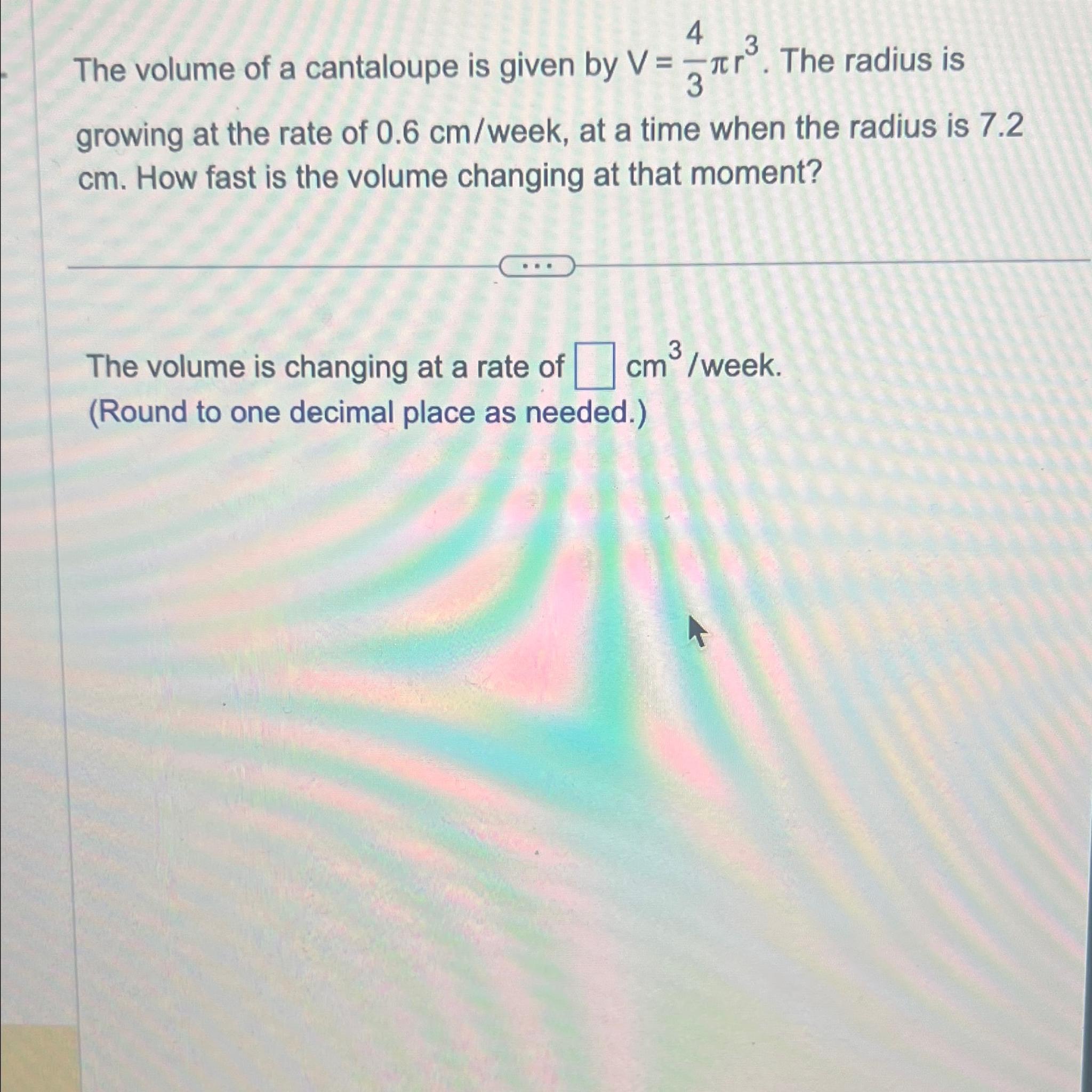 Solved The Volume Of A Cantaloupe Is Given By V 43 r3 The Chegg