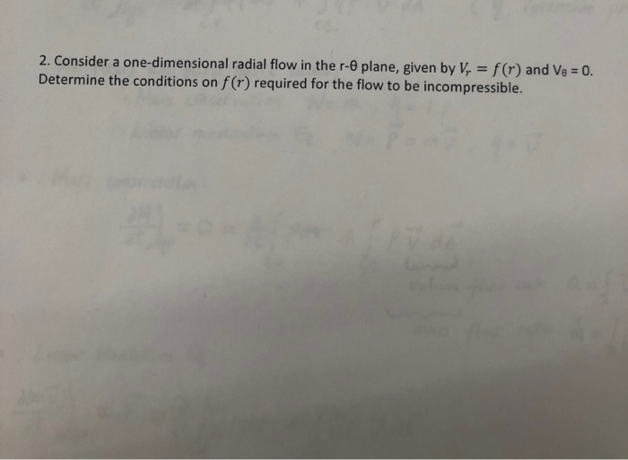 Solved 2. Consider a one-dimensional radial flow in the r-e | Chegg.com