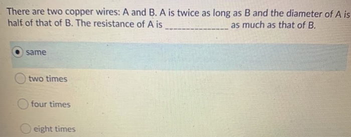 Solved There Are Two Copper Wires: A And B. A Is Twice As | Chegg.com