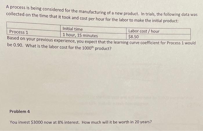 Solved A process is being considered for the manufacturing | Chegg.com