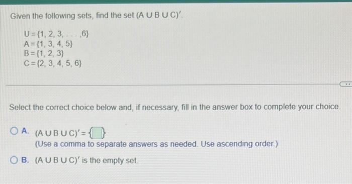 Solved Given The Following Sets, Find The Set (A∪B∪C)′. | Chegg.com