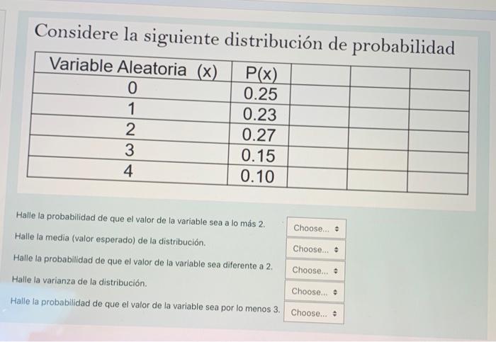 Considere la siguiente distribución de probabilidad Halle la probabilidad de que el valor de la variable sea a lo más 2. Hall